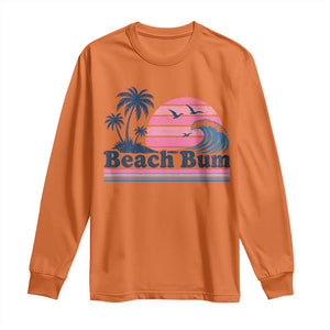 Beach Bum Long Sleeve Shirt Retro Summer Vacation Surf Wave Tropical Sunset Aesthetic TS10 Orange Print Your Wear