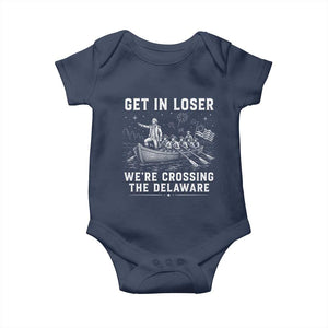 Get In Loser Were Crossing the Delaware Baby Onesie Funny 4th of July USA Meme Founding Father Patriotic TS10 Navy Print Your Wear