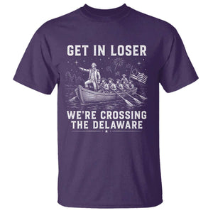 Get In Loser Were Crossing the Delaware T Shirt Funny 4th of July USA Meme Founding Father Patriotic TS10 Purple Print Your Wear