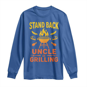 Stand Back Uncle Is Grilling Long Sleeve Shirt Funny Fathers Day BBQ