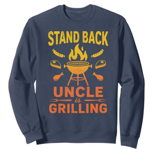 Stand Back Uncle Is Grilling Sweatshirt Funny Fathers Day BBQ