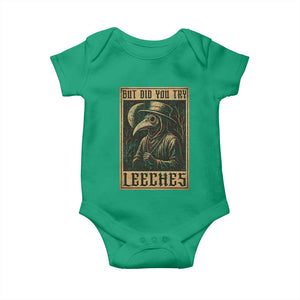 But Did You Try Leeches Plague Doctor Baby Onesie Middle Age Medicines Medieval History TS10 Irish Green Print Your Wear