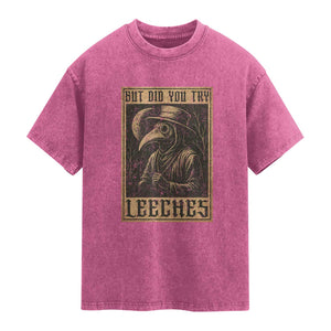 But Did You Try Leeches Plague Doctor Washed Cotton T-Shirt Middle Age Medicines Medieval History