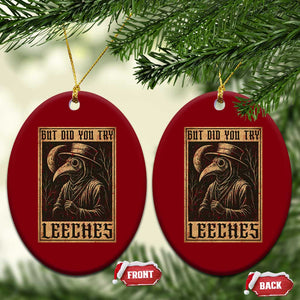 But Did You Try Leeches Plague Doctor Ceramic Ornament Middle Age Medicines Medieval History TS10 Print Your Wear