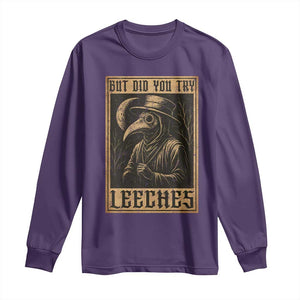 But Did You Try Leeches Plague Doctor Long Sleeve Shirt Middle Age Medicines Medieval History TS10 Purple Print Your Wear