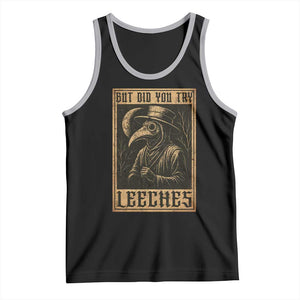 But Did You Try Leeches Plague Doctor Tank Top Middle Age Medicines Medieval History TS10 Black Athletic Heather Print Your Wear