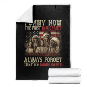 Native American Throw Blanket Funny The First Immigrants Always Forget TS10 Black Print Your Wear