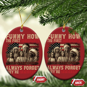 Native American Christmas Ornament Funny The First Immigrants Always Forget TS10 Oval Red Print Your Wear