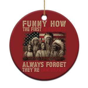 Native American Christmas Ornament Funny The First Immigrants Always Forget TS10 Print Your Wear