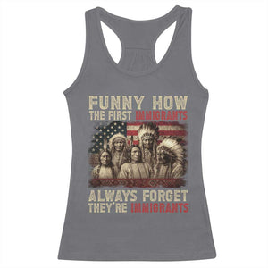 Native American Racerback Tank Top Funny The First Immigrants Always Forget TS10 Charcoal Print Your Wear