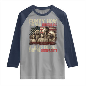 Native American Raglan Shirt Funny The First Immigrants Always Forget TS10 Sport Gray Navy Print Your Wear