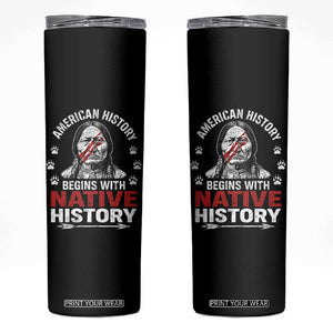Native American History Skinny Tumbler Indigenous Peoples Tribal Pride TS10 Black Print Your Wear