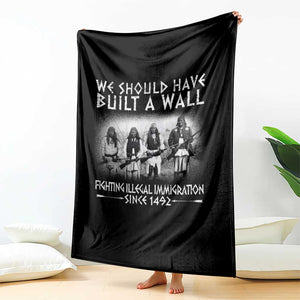Vintage Native American Throw Blanket We Should Have Built A Wall TS10 Print Your Wear
