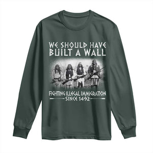 Vintage Native American Long Sleeve Shirt We Should Have Built A Wall TS10 Dark Forest Green Print Your Wear