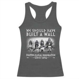Vintage Native American Racerback Tank Top We Should Have Built A Wall TS10 Dark Heather Print Your Wear