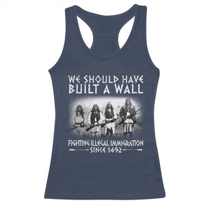 Vintage Native American Racerback Tank Top We Should Have Built A Wall TS10 Navy Print Your Wear