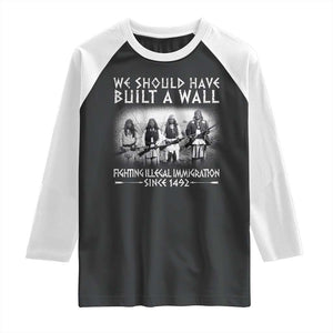 Vintage Native American Raglan Shirt We Should Have Built A Wall TS10 Black White Print Your Wear