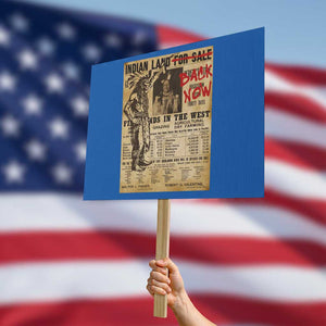 Native American Protest Sign Indian Land For Back Now TS10 Horizontal 18" × 24" Blue Print Your Wear