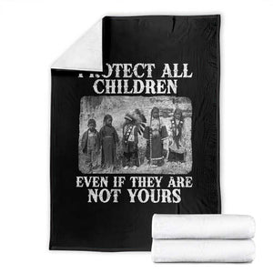 Native American Every Child Throw Blanket Protect All Children Even If They Are Not Yours TS10 Black Print Your Wear