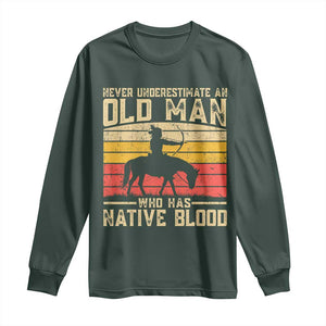 Funny Native American Long Sleeve Shirt Never Underestimate An Old Man Native American TS10 Dark Forest Green Print Your Wear