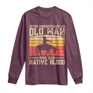 Funny Native American Long Sleeve Shirt Never Underestimate An Old Man Native American TS10 Maroon Print Your Wear