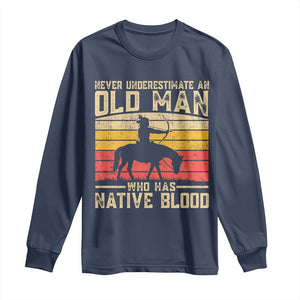 Funny Native American Long Sleeve Shirt Never Underestimate An Old Man Native American TS10 Navy Print Your Wear