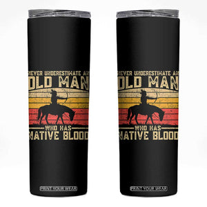 Funny Native American Skinny Tumbler Never Underestimate An Old Man Native American TS10 Black Print Your Wear