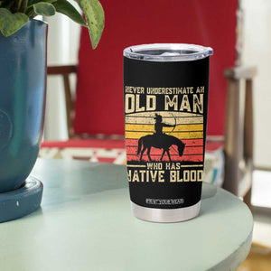 Funny Native American Tumbler Cup Never Underestimate An Old Man Native American TS10 Print Your Wear