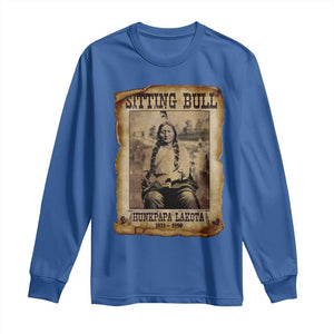 Sitting Bull Long Sleeve Shirt Native American Indian Chief Hunkpapa Lakota Sioux TS10 Royal Blue Print Your Wear