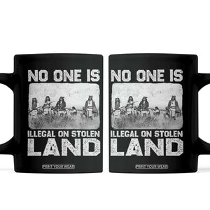No One Is Illegal On Stolen Land Coffee Mug Native Tribe Indigenous People TS10 Black Print Your Wear