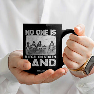 No One Is Illegal On Stolen Land Coffee Mug Native Tribe Indigenous People TS10 Print Your Wear