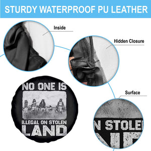No One Is Illegal On Stolen Land Spare Tire Cover Native Tribe Indigenous People TS10 Print Your Wear
