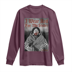 Stop MMIW Long Sleeve Shirt I Wear Red For My Sister Native American TS10 Maroon Print Your Wear