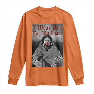 Stop MMIW Long Sleeve Shirt I Wear Red For My Sister Native American TS10 Orange Print Your Wear