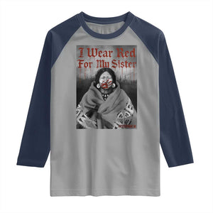 Stop MMIW Raglan Shirt I Wear Red For My Sister Native American TS10 Sport Gray Navy Print Your Wear