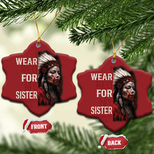 MMIW Christmas Ornament I Wear Red For My Sister Native American Stop MMIW TS10 Snow Flake Red Print Your Wear