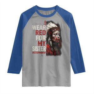 MMIW Raglan Shirt I Wear Red For My Sister Native American Stop MMIW TS10 Sport Gray Royal Print Your Wear