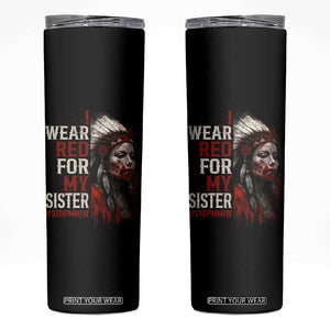 MMIW Skinny Tumbler I Wear Red For My Sister Native American Stop MMIW TS10 Black Print Your Wear