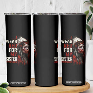 MMIW Skinny Tumbler I Wear Red For My Sister Native American Stop MMIW TS10 Print Your Wear