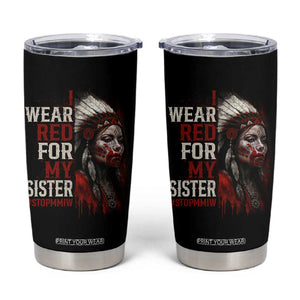 MMIW Tumbler Cup I Wear Red For My Sister Native American Stop MMIW TS10 Black Print Your Wear