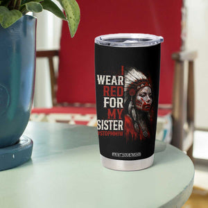 MMIW Tumbler Cup I Wear Red For My Sister Native American Stop MMIW TS10 Print Your Wear