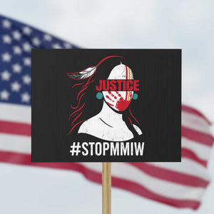 MMIW Awareness Protest Sign Justice For Indigenous Woman Stop Stolen Sisters TS10 Horizontal 18" × 24" Black Print Your Wear