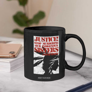 MMIW Awareness Coffee Mug Justice Stop Murdering Our Indigenous Sisters TS10 Print Your Wear