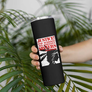 MMIW Awareness Skinny Tumbler Justice Stop Murdering Our Indigenous Sisters TS10 Print Your Wear