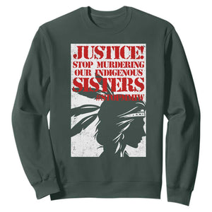 MMIW Awareness Sweatshirt Justice Stop Murdering Our Indigenous Sisters TS10 Dark Forest Green Print Your Wear