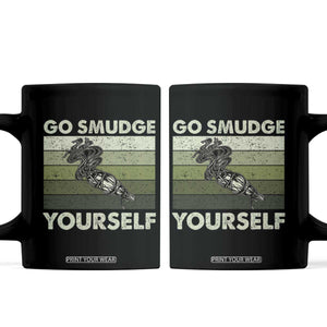 Go Smudge Yourself Coffee Mug Funny Sage Bundle Smudging Feather TS10 Black Print Your Wear