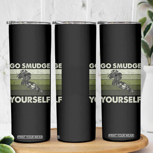 Go Smudge Yourself Skinny Tumbler Funny Sage Bundle Smudging Feather TS10 Print Your Wear