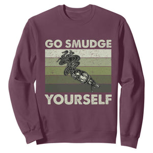 Go Smudge Yourself Sweatshirt Funny Sage Bundle Smudging Feather TS10 Maroon Print Your Wear
