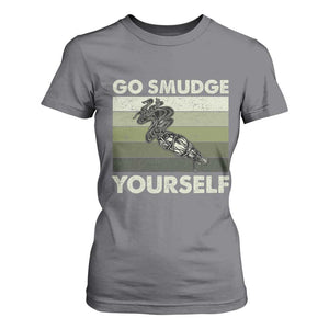 Go Smudge Yourself T Shirt For Women Funny Sage Bundle Smudging Feather TS10 Charcoal Print Your Wear