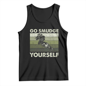 Go Smudge Yourself Tank Top Funny Sage Bundle Smudging Feather TS10 Black Print Your Wear